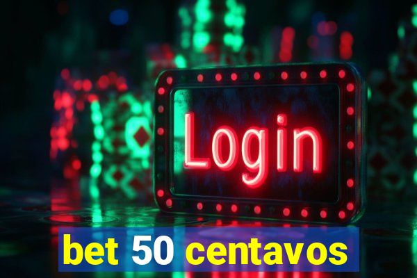 bet 50 centavos